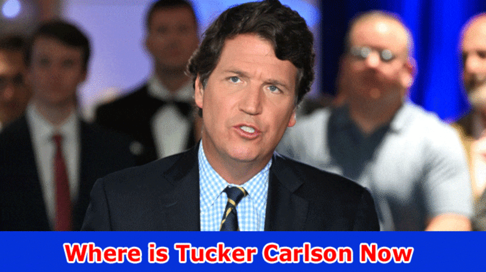 Where is Tucker Carlson Now? (2023) All the Latest Updates on His Talk Show