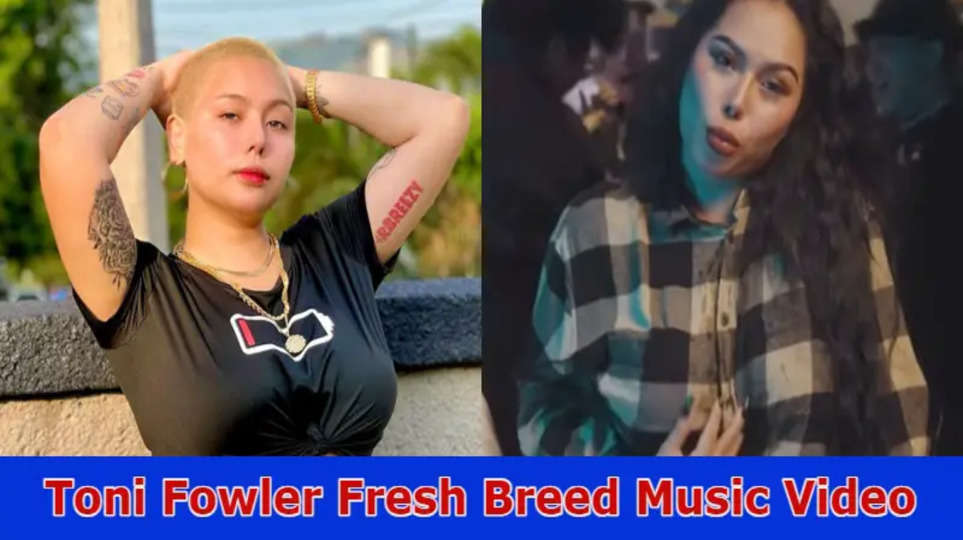 Toni Fowler Fresh Breed Music Video: Video Goes Virul On Social Media Platform 2023