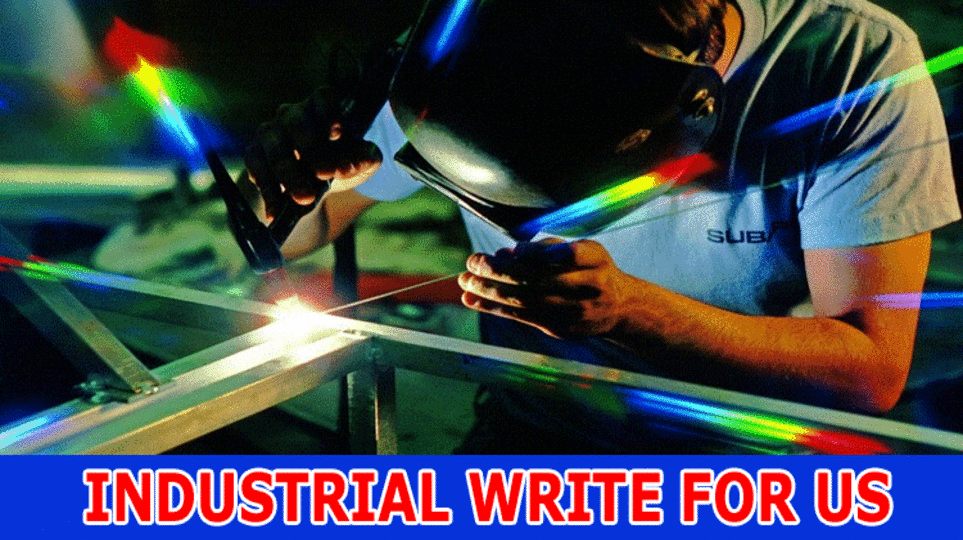 INDUSTRIAL WRITE FOR US – READ AND FOLLOW INSTRUCTION!