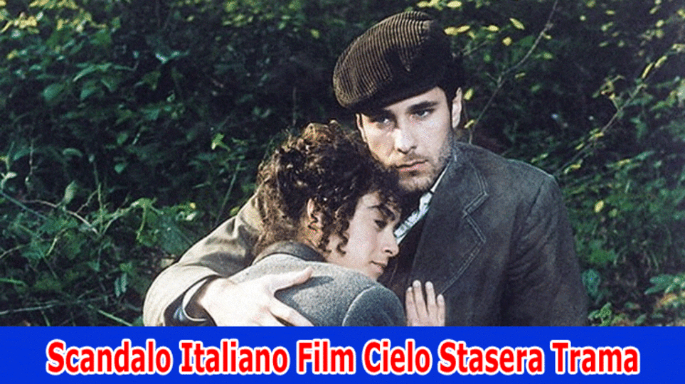 {Watch} Scandalo Italiano Film Cielo Stasera Trama: Spilled Video on Reddit, Twitter, Instagram, Message,