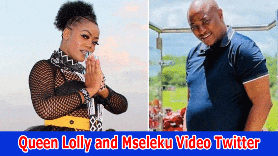 Queen Lolly and Mseleku Video TWITTER: What Is the Age of Queen Lolly Tlof Tlof? And What Is the Age of Mpumelelo Mseleku?