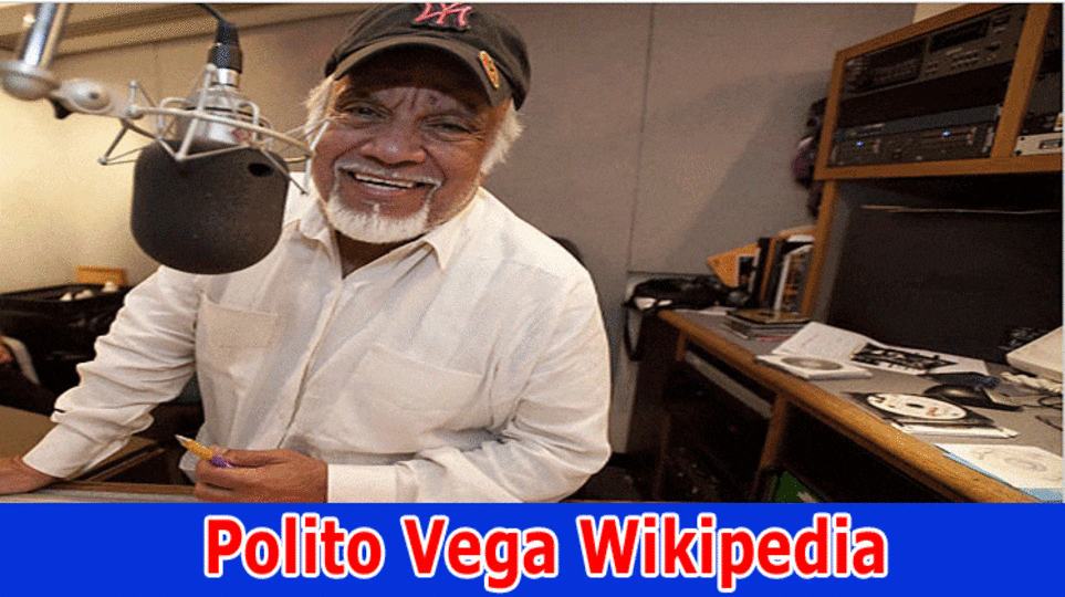 Polito Vega Wikipedia: Is Polito Vega Still Alive? Explore The Full Details Here!
