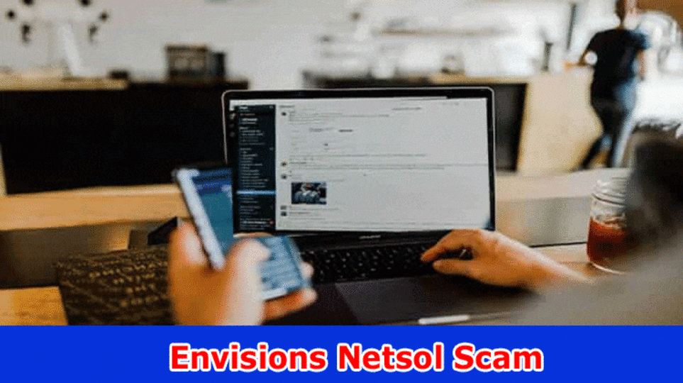 Envisions Netsol Scam: What Are Imagines Netsol Audits? Peruse Here At this point!