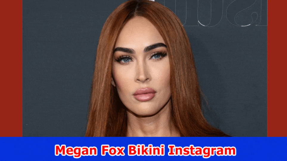 Megan Fox Bikini Instagram: Investigate Total Data On Megan Fox Two-piece Pics, And Photograph Shoot