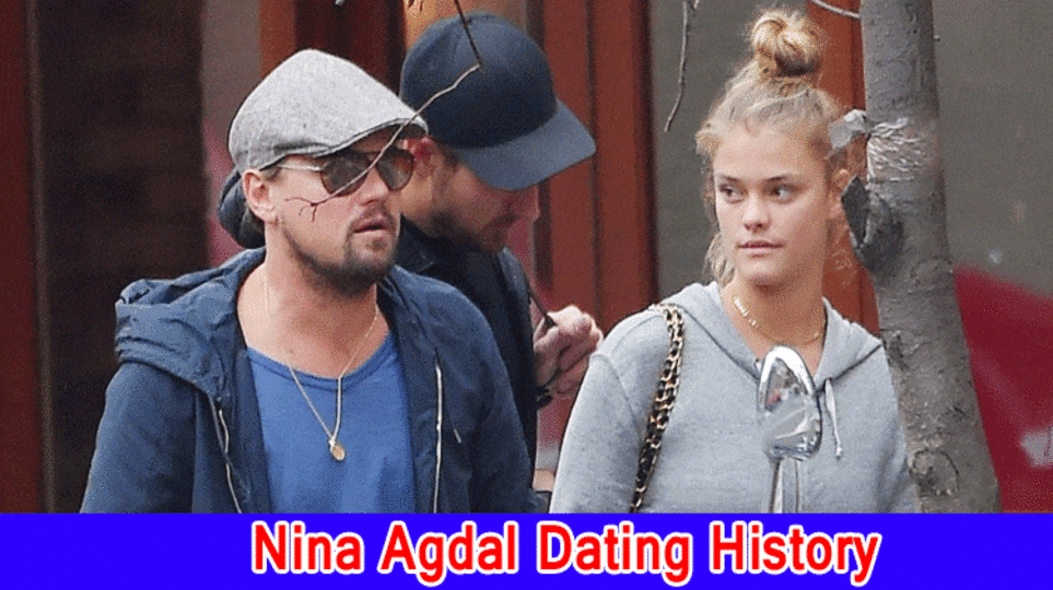 Nina Agdal Dating History: A Ride Into Her Affection Life