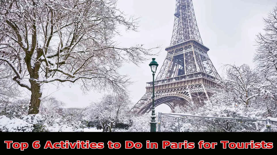 Top 6 Activities to Do in Paris for Tourists {2023}