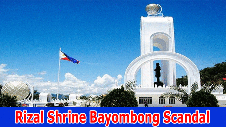 {Latest}Rizal Shrine Bayombong Scandal: Explore The Details Related With The Scandal