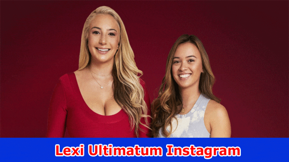 Lexi Ultimatum Instagram: Actually take a look at The Most recent Update On Lexi and Rae the Final proposal
