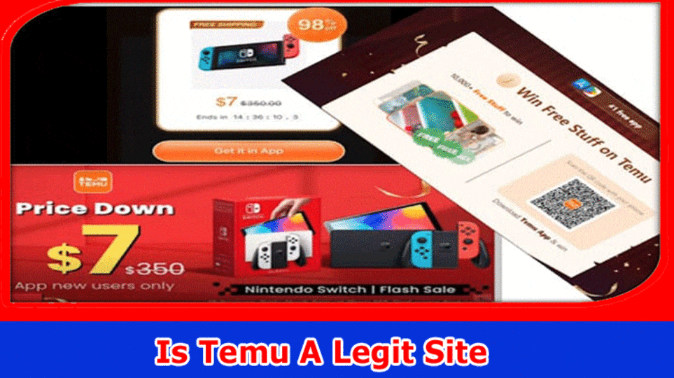 [Update] Is Temu A Legit Site: Is Temu Genuine and Safe? Investigate Full Data On Temu 7 Dollar Switch