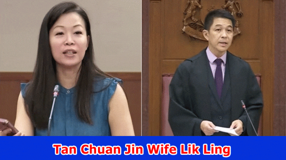 Tan Chuan Jin Wife Lik Ling: What Is Tan Chuan Jin Religion? Likewise Track down Data On Tan Chuan Jin Spouse Picture, And Age
