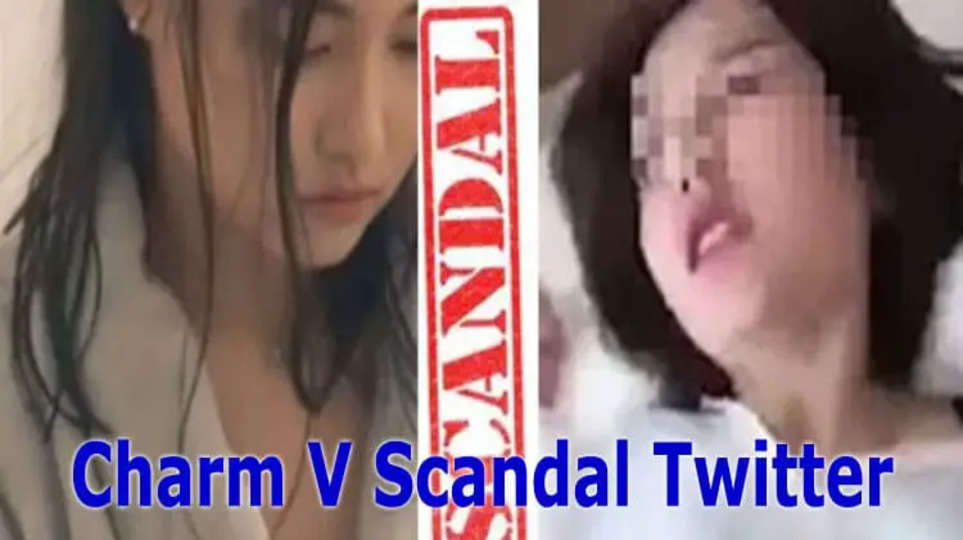 [Watch Video] Charm V Scandal Twitter