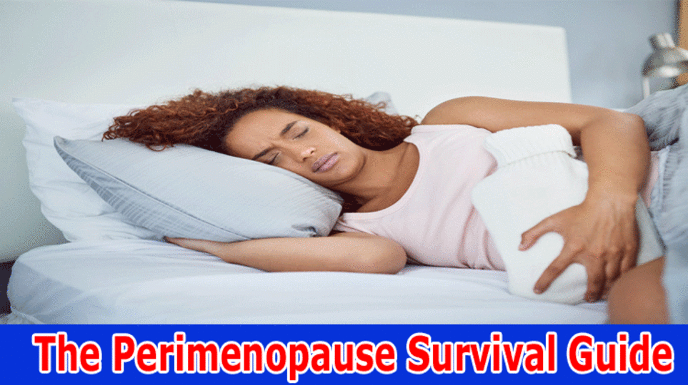 The Perimenopause Survival Guide: How to Manage Symptoms and Take Control of Your Health