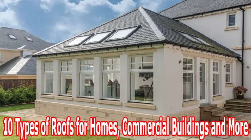 10 Types of Roofs for Homes, Commercial Buildings and More