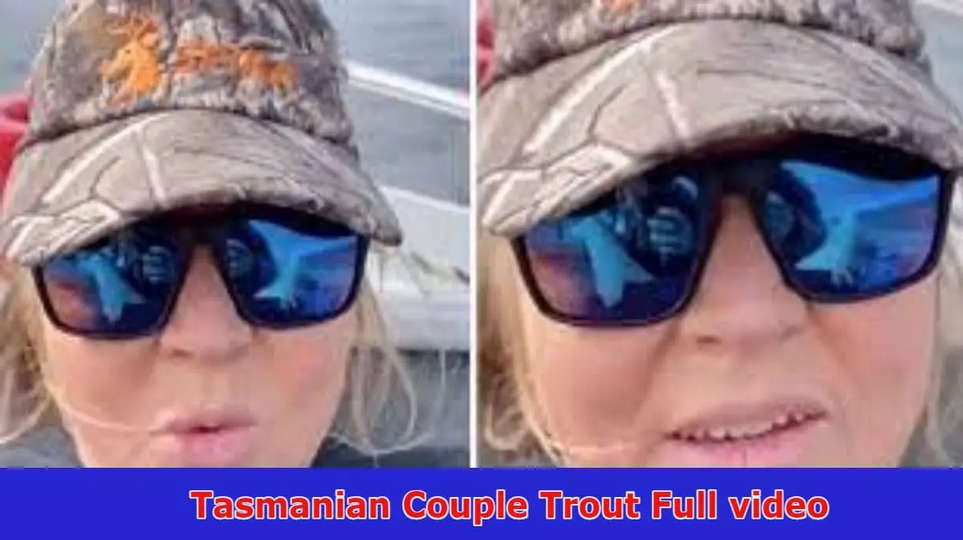 [Watch] Trout Lady Full Original Video: Tasmanian Couple Tape Trending On Twitter? Find Here! 2023