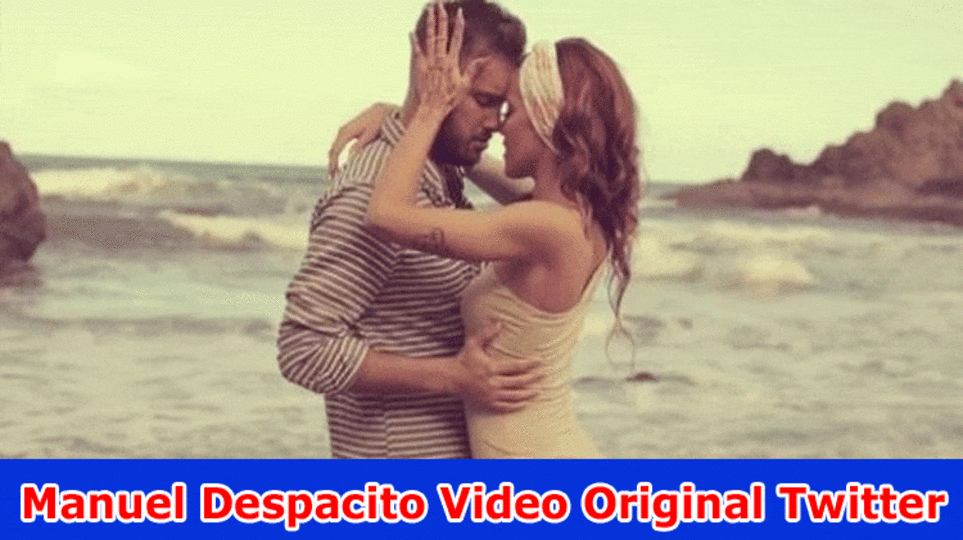 Manuel Despacito Video Original Twitter: How It Circulated around the web On Reddit, Tiktok, Instagram, Youtube and Wire? Really look at Realities!