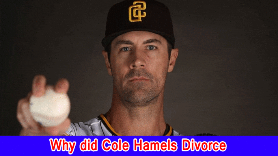 Why did Cole Hamels Divorce? Have some familiarity with His Significant other and Kids