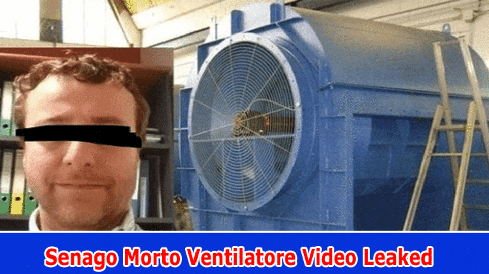 {Watch} Senago Morto Ventilatore Video Leaked: (2023) on Instagram, Twitter, Reddit, Message