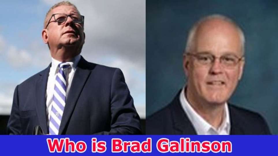 Who is Brad Galinson? Wiki, History, Total assets, Age, Spouse, Guardians, Identity and More