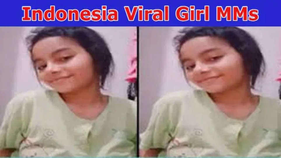 {Watch} INDONESIA VIRAL GIRL MMS: WATCH IF ORIGINAL VIRAL VIDEO LINK STILL AVAILABLE ON TWITTER, REDDIT, TELEGRAM, AND TIKTOK