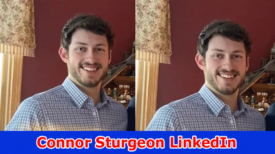 [Update] Connor Sturgeon LinkedIn: Why Kentucky Moving on Instagram? Actually take a look at Most recent Reddit and Twitter Updates Now!