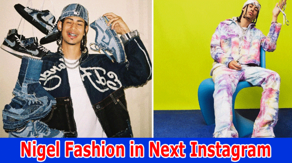Nigel Fashion in Next Instagram: Who Is He & His Girlfriend? Explore The Winners Details