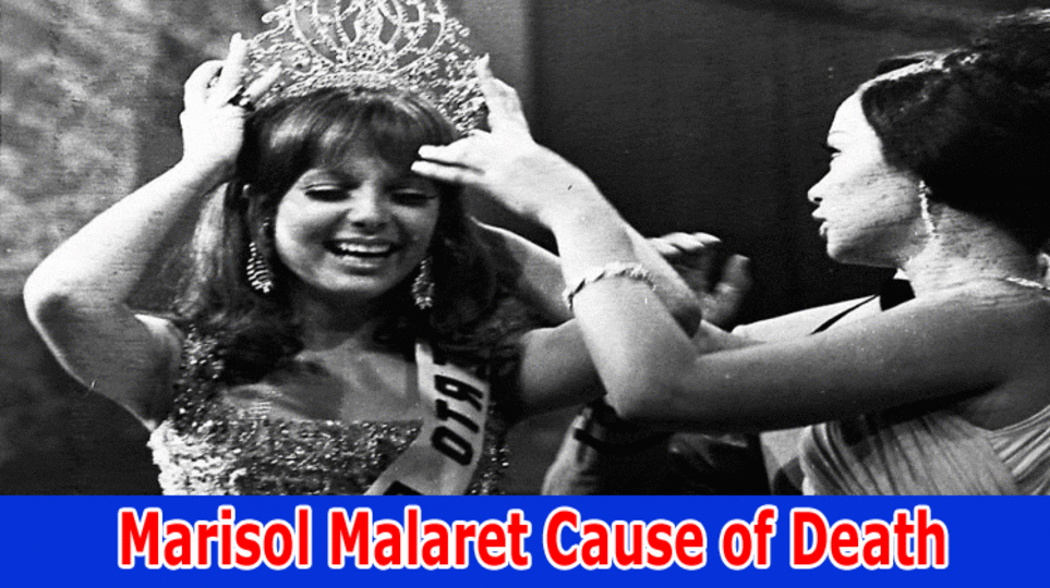 Marisol Malaret Cause of Death:  Explore The Details Of Miss Universe Marisol Malaret Death Cause, Age, Net Worth, Husband, Daughter and Wikipedia