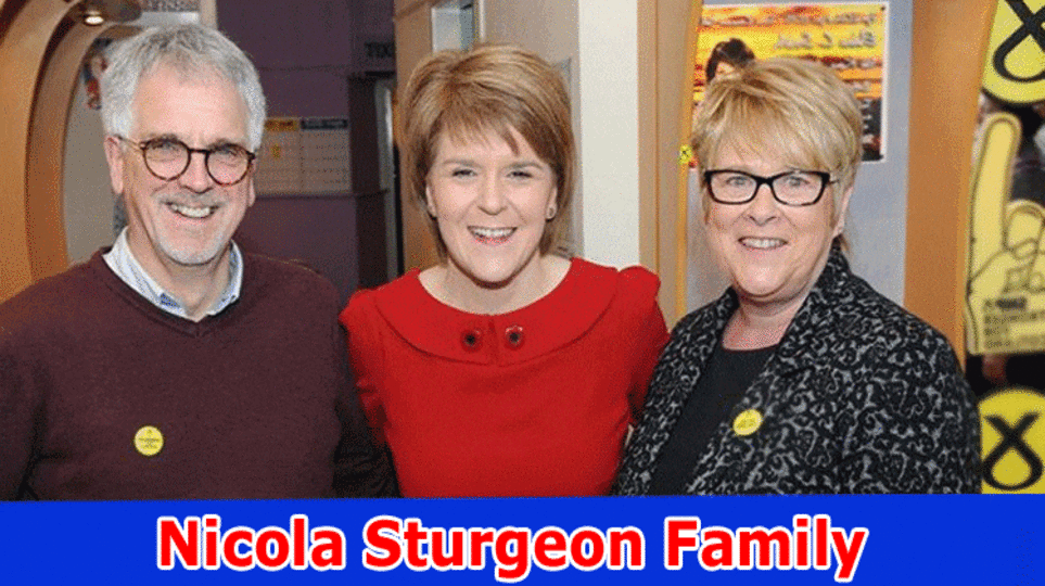 Nicola Sturgeon Family (2023) Scotland Political Royalty