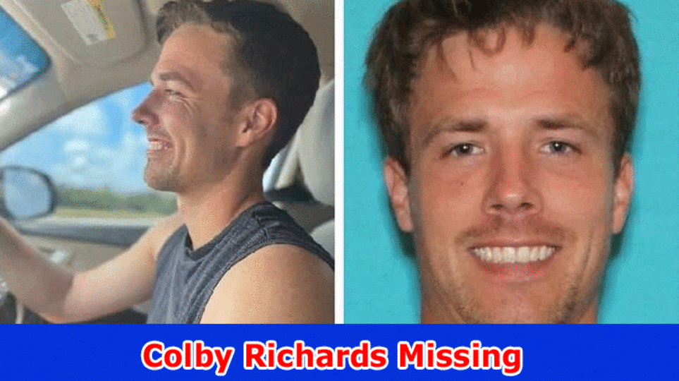 Colby Richards Missing: Who Is Colby Richards? What Colby Richards Did? Might it be said that he is Found? Really take a look at All relevant info On His Missing Case