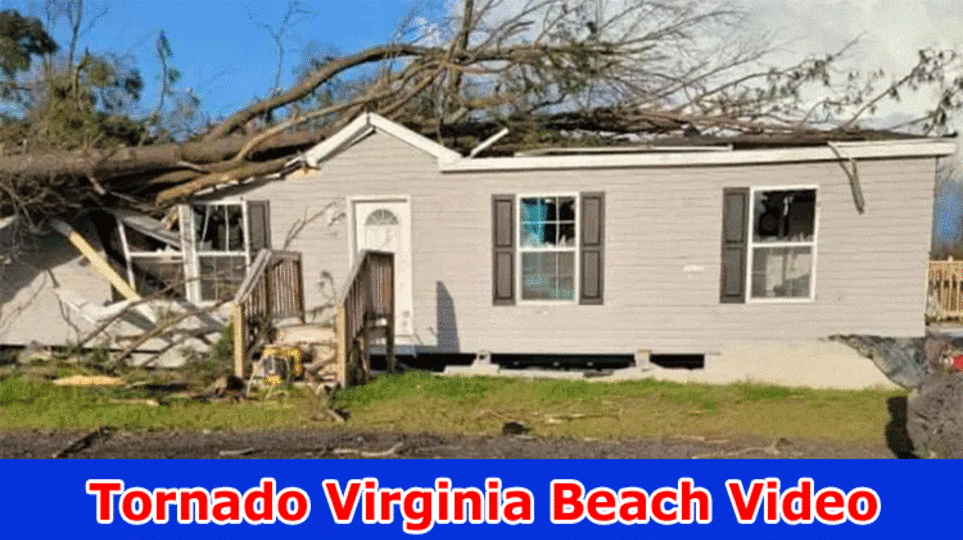 Tornado Virginia Beach Video: Check How Did The Twister Continue, Likewise Find All relevant information On Guide of Virginia Ocean side Cyclone, And Properties Harm