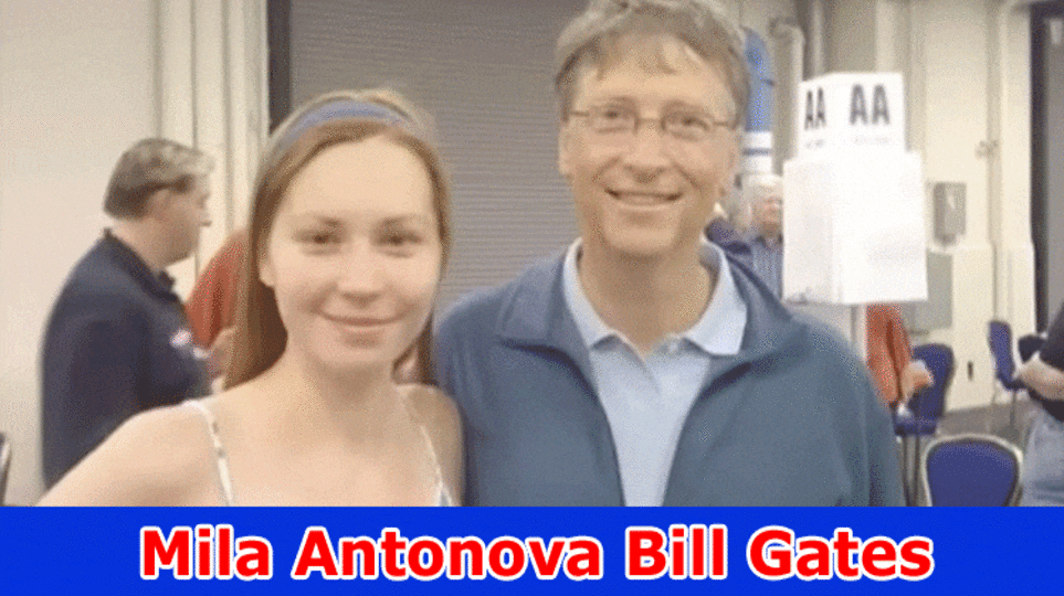 Mila Antonova Bill Gates: What Picture is Moving? Really look at Wikipedia and Extension Age Now!