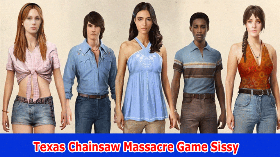 Texas Chainsaw Massacre Game Sissy: (2023) Subtleties On Sissy's Capacities, Game Audit, Game Pass
