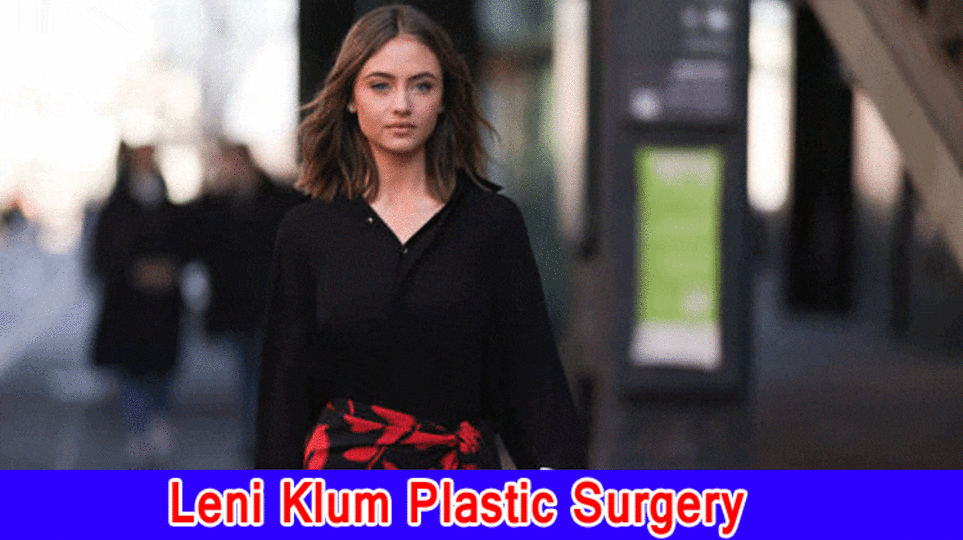 Leni Klum Plastic Surgery: Did Leni Klum have Plastic Medical procedure? Truth Uncovered
