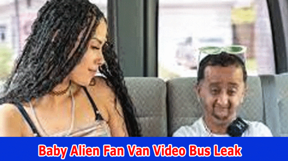 {Watch} Baby Alien Fan Van Video Bus Leak: (2023) Spilled Video on Wire, Instagram, Reddit, Twitter