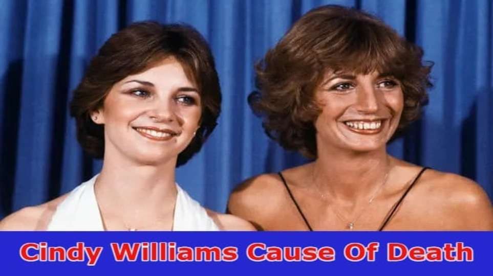 Cindy Williams cause of death: who was Cindy Williams? Cindy Williams Family, Net worth and more{2023}