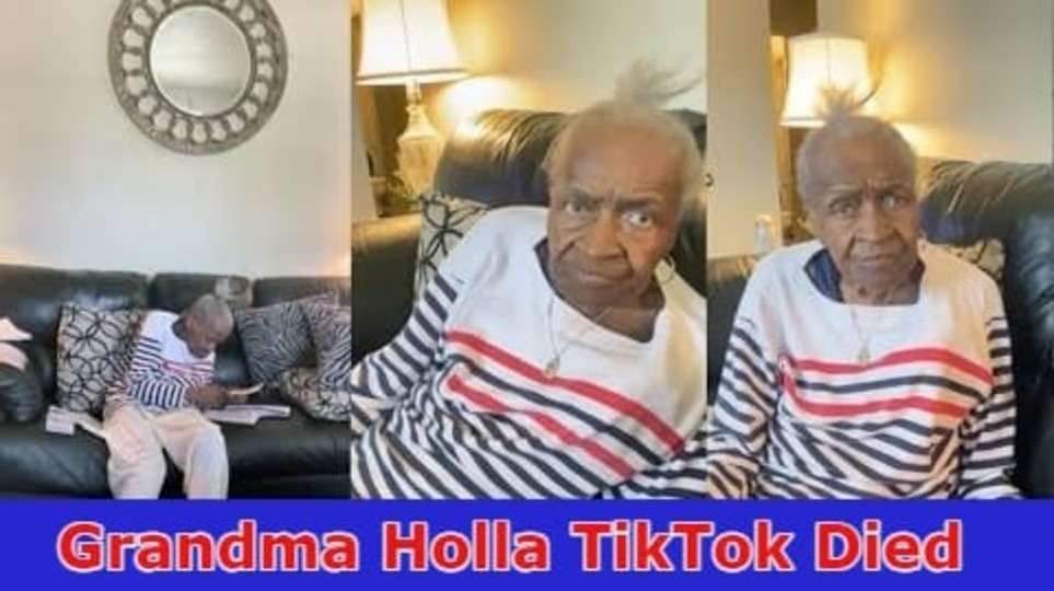 {Breaking} Grandma Holla TikTok Died-Details On Instagram, YouTube, Wikipedia About Obituary, Funeral & Birthday! 2023