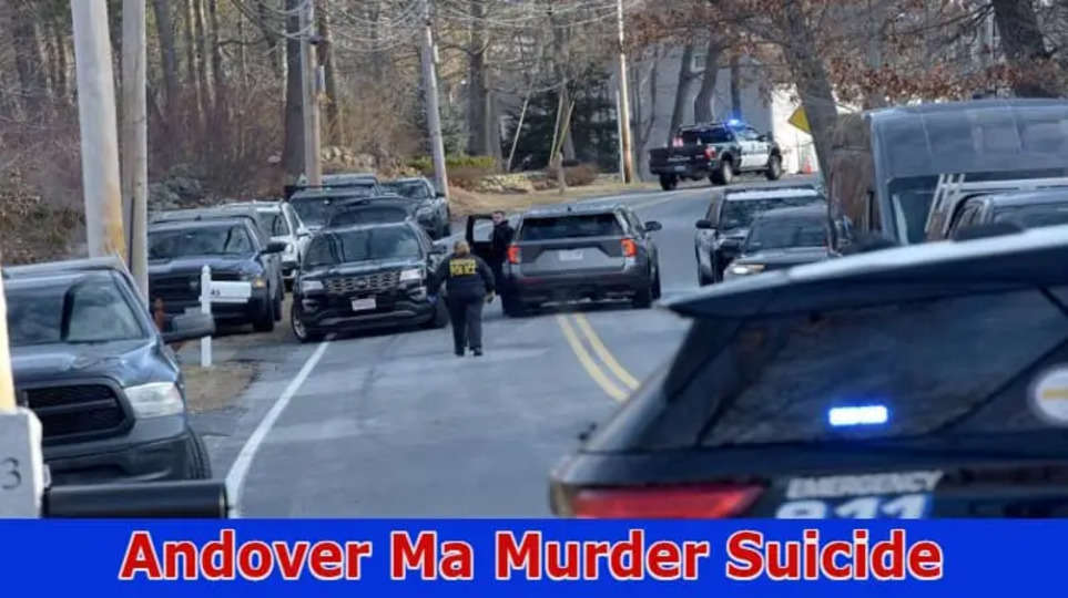 {Virul News} Andover Ma Murder Suicide: Explore Complete DEtails On Murder Suicide Andover 2023
