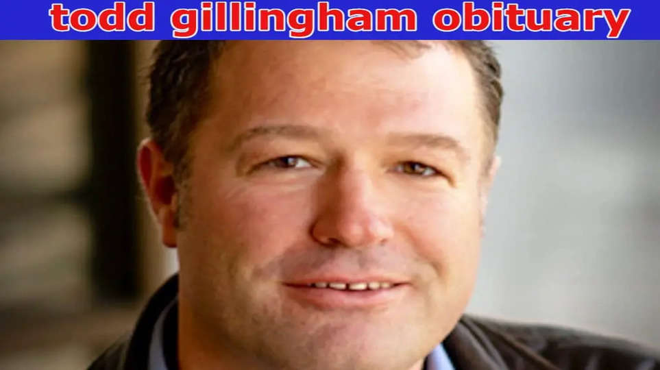 {Read} Todd Gillingham Obituary: Complete Details On His Wiki, Age, Parents, Net worth, And More 2023