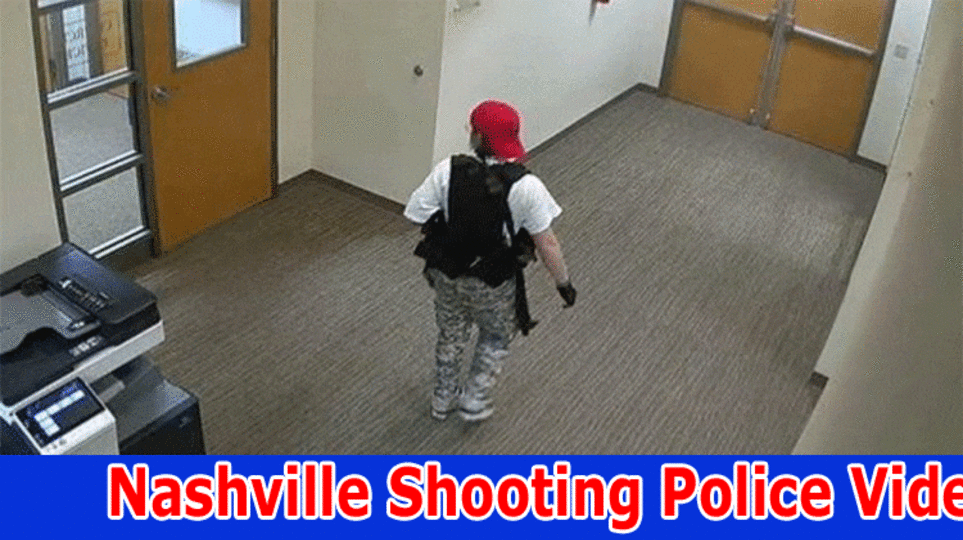 {Watch} Nashville Shooting Police Video: Nashville Shooter Body Cam Video Viral On Reddit, Tiktok, Instagram, Youtube, Telegram, And Twitter