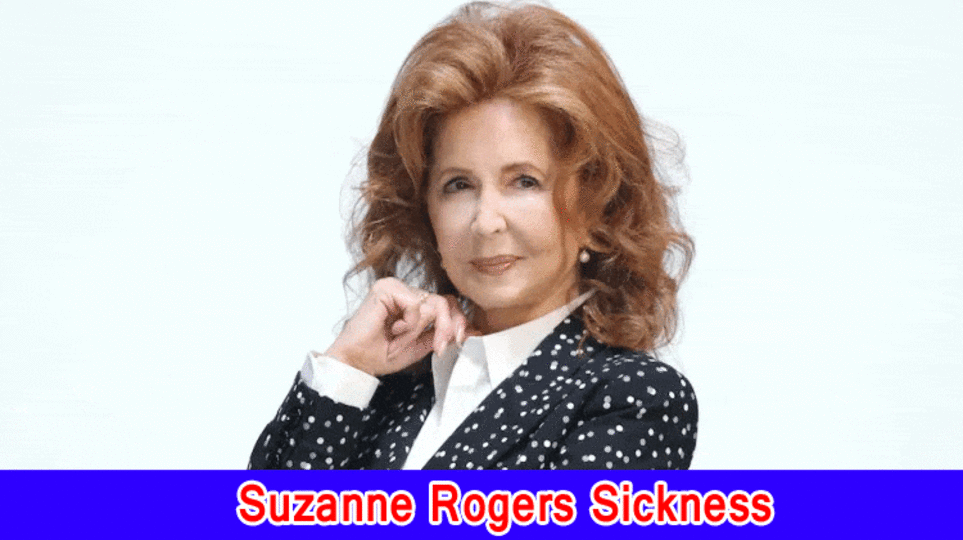 Suzanne Rogers Sickness: What Ailment Does Suzanne Rogers Have?