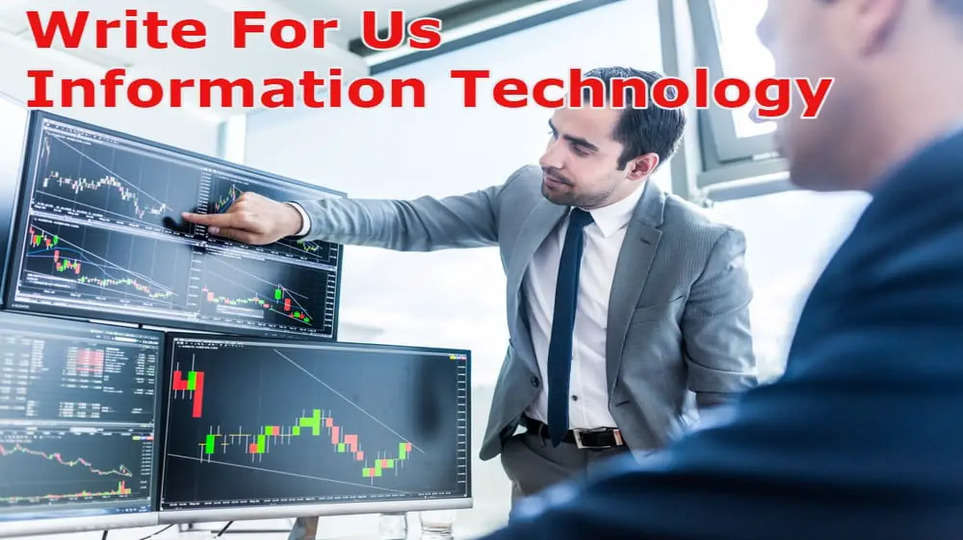 Write For Us Information Technology- The Benefits And Guidelines