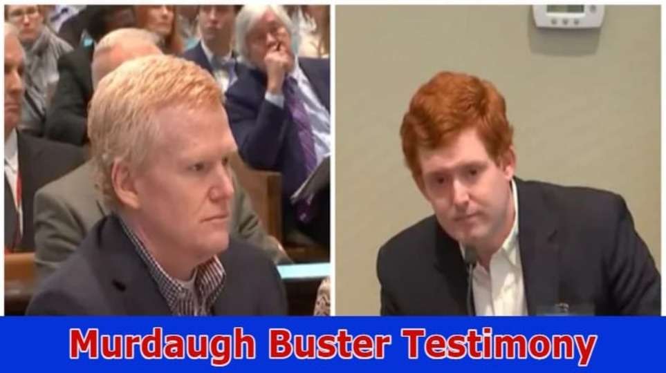 Murdaugh Buster Testimony: Know About His Girlfriend? Also Know The Details On Buster Murdaugh Testify, Net Worth, And Cross Examination 2023