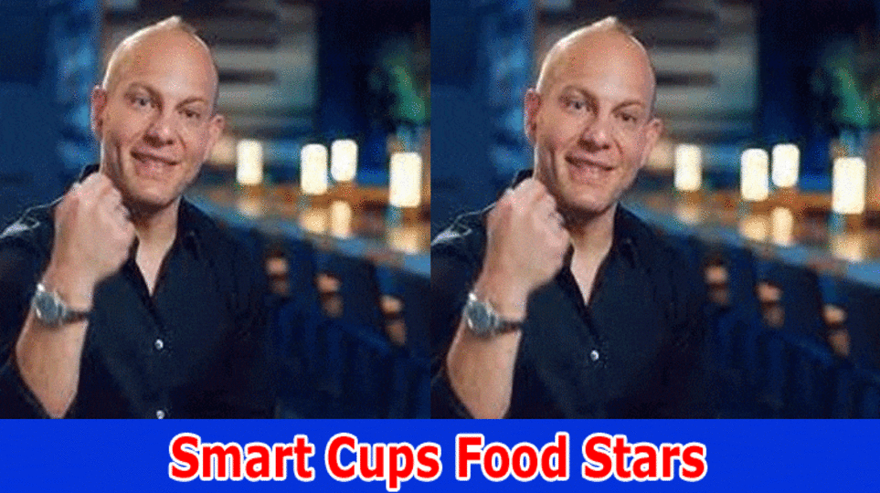 Smart Cups Food Stars: (2023) Subtleties On Its Shark Tank, And Audits Twitter, Reddit