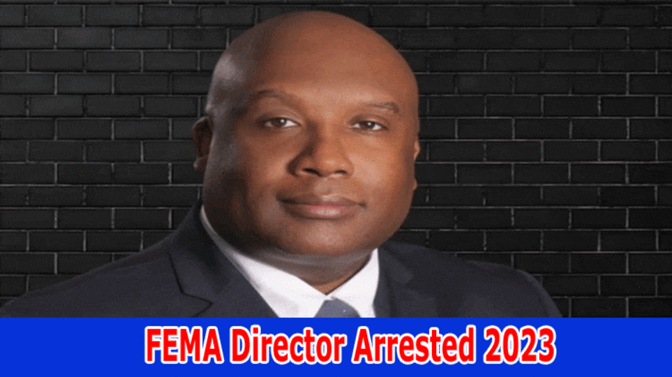 {Updated} FEMA Director Arrested 2023: Was Erik Hooks Arrested? Why Was Erik Hooks Arrested?