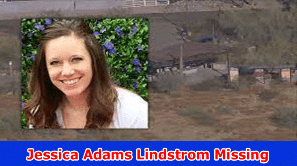 Jessica Adams Lindstrom Missing: How Consider Inclines Amusement Locale is Associated with everything going on? Know Nuances!