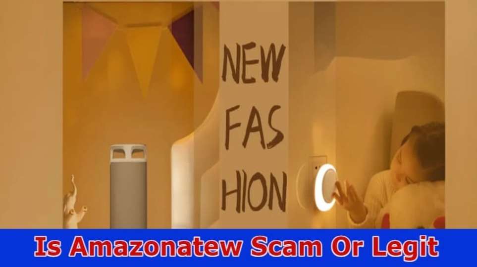 {2023} IS AMAZONATEW SCAM OR LEGIT. DISCOVER THE DETAILS HERE!