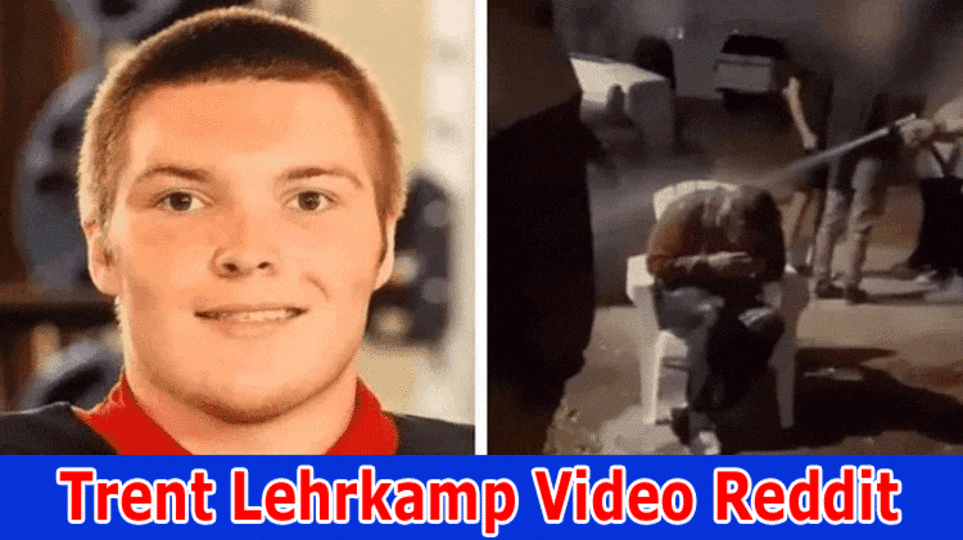 Trent Lehrkamp Video Reddit: What's Going On With Him? Check Here!