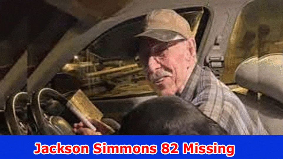 Jackson Simmons 82 Missing: What Jackson Simmons Silver Alarm Moving On Friendly Stage? Likewise Check Assuming that He Is Absent Or Found