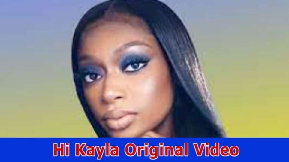 {Watch}Hi Kayla Original Video: Explore Full Information On Hey Kayla Original Video Viral On Social Media Platform(Reddit, Telegram, Twitter) 2023