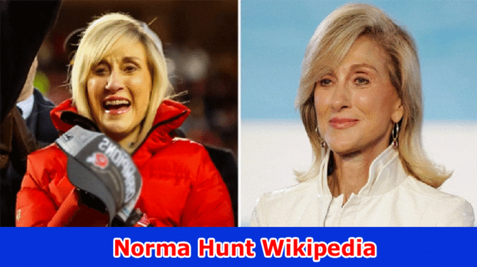 Norma Hunt Wikipedia: Did She Kick the bucket Age? Find Norma Chase 2023 NFL Realities, Total assets, Tribute and Wiki Subtleties Now!