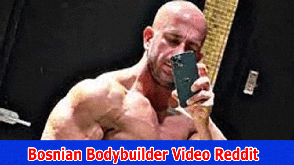 Bosnian Bodybuilder Video Reddit: of Bosnian bodybuilder killing wife on live stream goes viral on Twitter and Instagram